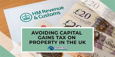 Avoiding Capital Gains Tax On Property In The Uk