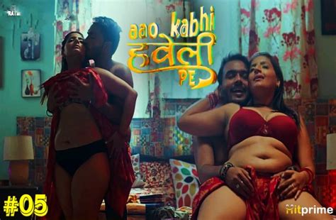 Aao Kabhi Haveli Pe S01E05 2024 Hindi Hot Web Series Hitprime