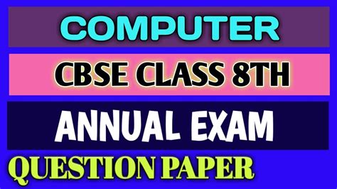 Computer Annual Exam Class 8th Question Paper Cbse Class 8th Computer Sa2 Exam Question Paper