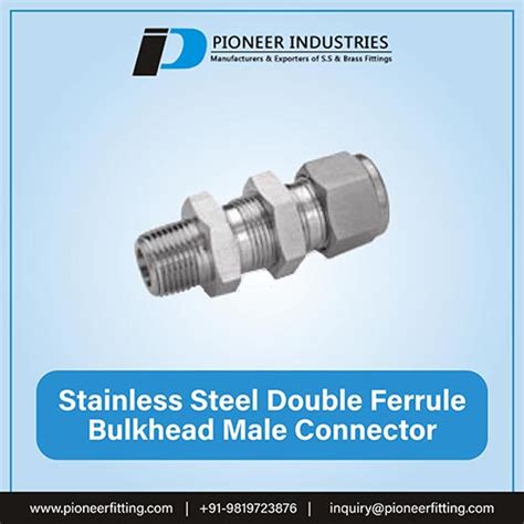 Stainless Steel Double Ferrule Bulkhead Male Connector Pioneer Industries