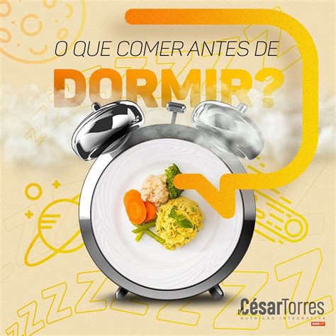 O Que Comer Antes De Dormir Dr C Sar Torres Nutri O Integrativa