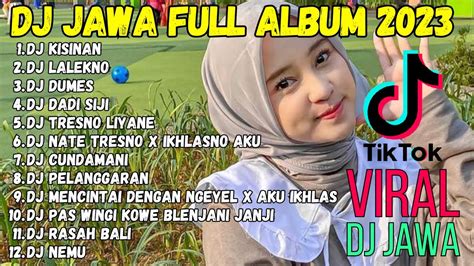 LAGU JAWA VIRAL TIK TOK 2023 FULL ALBUM DJ TIWAS TAK GONDELI TENANAN