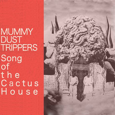 Song Of The Cactus House | Mummy Dust Trippers | Mascarpone Discos