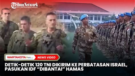 Detik Detik Tni Dikirim Ke Perbatasan Israel Hingga Idf Dibantai