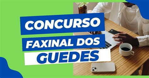 Concurso Prefeitura De Faxinal Dos Guedes Sc At R Mil Mensais