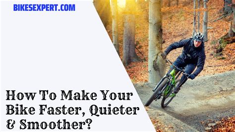 How To Make Your Bike Faster Quieter Smoother Bikes Expert