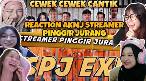 CEWEK CEWEK CANTIK REACTION AKMJ STREAMER PINGGIR JURANG SPJ EXE