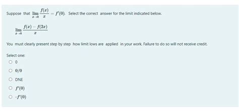 Solved Suppose That Limx0xf X F 0 Select The Correct Chegg