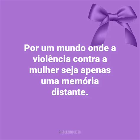 Agosto Lilás - Frases Perfeitas - Querido Jeito
