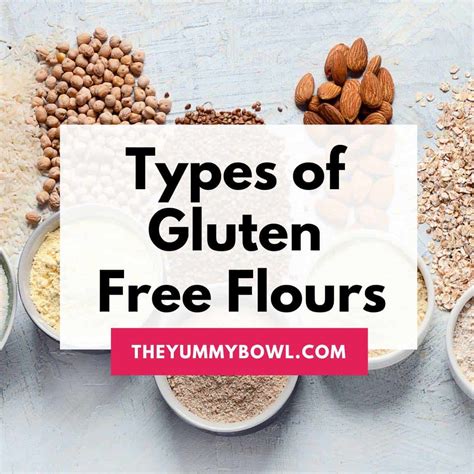 Different Types Of Gluten Free Flours And When To Use Them Complete