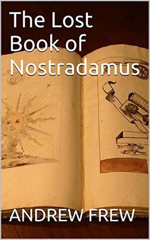 The Lost Book Of Nostradamus 80 Colour Illustrations By Andrew Frew