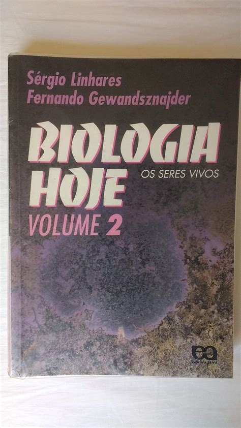 Biologia Hoje Os Seres Vivos Volume Amazon Br