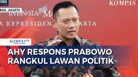 Prabowo Mulai Rangkul Lawan Politik Ahy Bagus Tapi Koalisi Harus