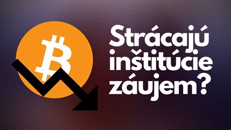 Strácajú inštitúcie záujem o Bitcoin YouTube