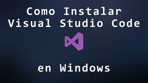 Como Instalar Visual Studio Code En Windows YouTube