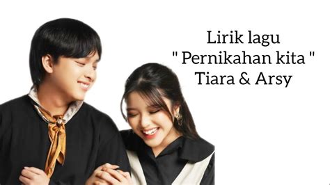 Lirik Lagu Pernikahan Kita Tiara Andini Dan Arsy Widianto YouTube