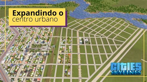 Ep Um Novo Loteamento Temp Cities Skylines Gameplay Pt