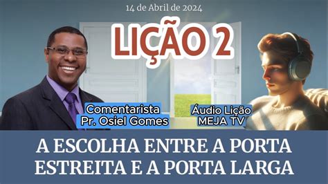 Lição 2 A Escolha entre a Porta Estreita e a Porta Larga Comentarista