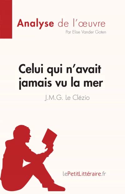 Celui Qui N Avait Jamais Vu La Mer Le Cl Zio Analyse