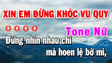 Karaoke Xin Em Đừng Khóc Vu Quy Tone Nữ Nhạc Sống Karaoke Bảo Kim