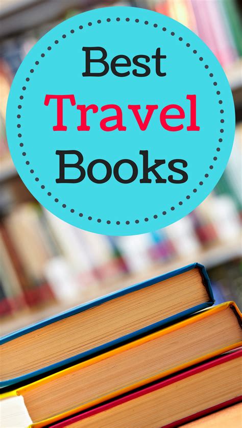 45 Of The Best Travel Books That Inspire Wanderlust