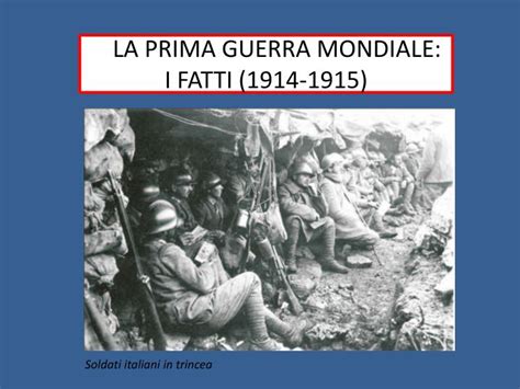 Ppt Ll La Prima Guerra Mondiale I Fatti 1914 1915 Powerpoint