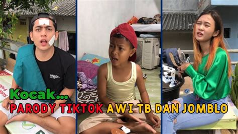 Kompilasi Parodi Tik Tok Awi Tb Dan Jomblo Bikin Ngakak Tiktok