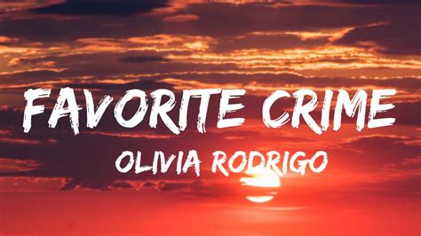 Olivia Rodrigo Favorite Crime Lyrics Youtube