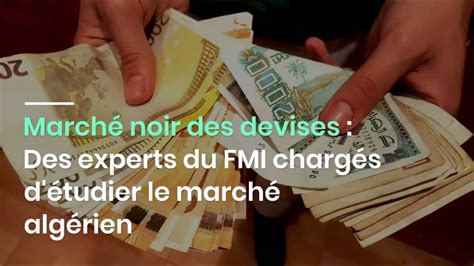 Marché noir des devises Des experts du FMI chargés d étudier le