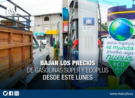 Desde Este Lunes Bajan Los Precios De Las Gasolinas S Per Y Ecoplus