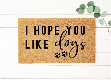 Hope You Like Dogs Doormat Dog Doormat Funny Doormat Etsy