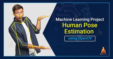 Human Pose Estimation Using Opencv And Python Techvidvan