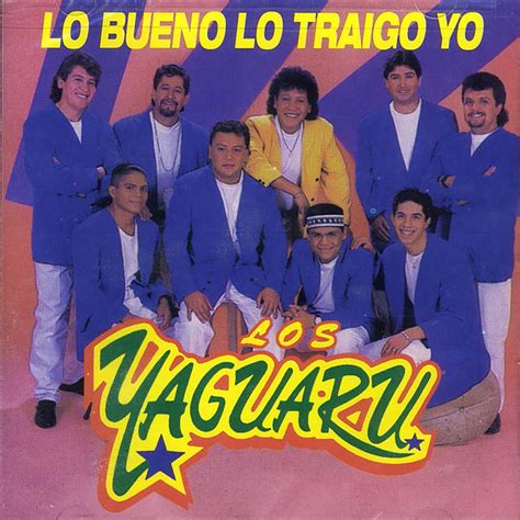 Lo Bueno Lo Traigo Yo Lbum De Los Yaguaru En Apple Music