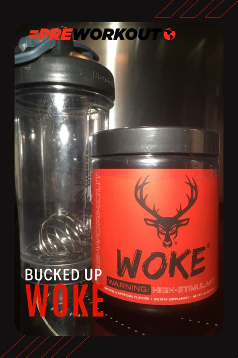 Bucked Up Woke Pre Workout Review Pre Workout World