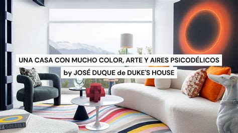 Una casa con mucho color arte y aires psicodélicos I By JOSÉ DUQUE de