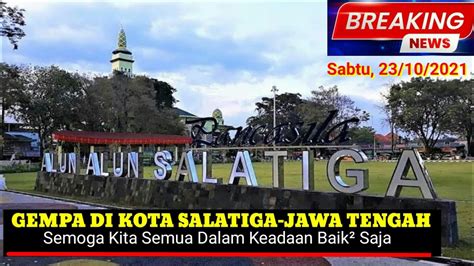 Baru Saja Gempa Bumi Di Kota Salatiga Dan Ambarawa Jawa Tengah Hari Ini