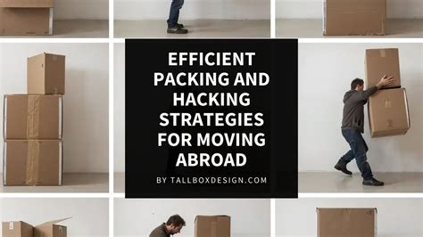 Packing Smart Efficient Packing Strategies For Moving Abroad