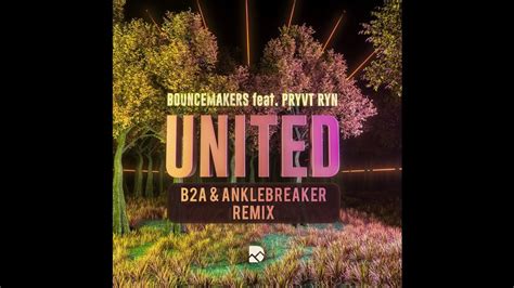 Hardstyle Bouncemakers Feat Pryvt Ryn United B A Anklebreaker