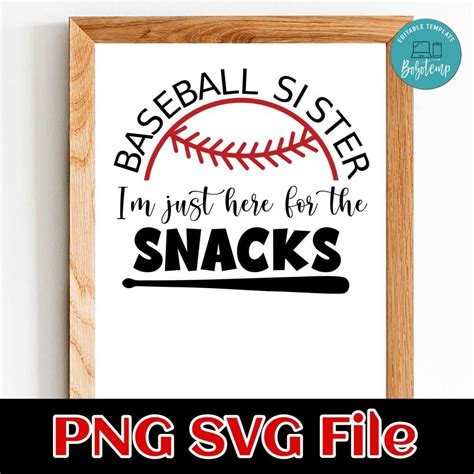 Baseball Sister Im Just Here For The Snacks Png Svg File Templat