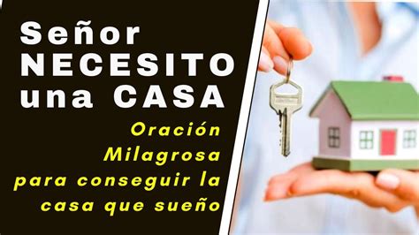 ORACIÓN MILAGROSA PARA CONSEGUIR UNA CASA YouTube