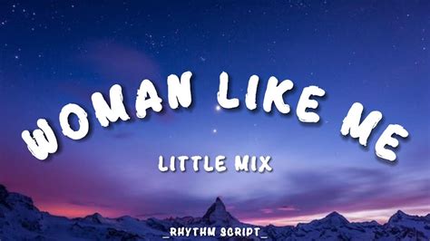 Little Mix Woman Like Me Ft Nicki Minaj Lyrics Rhythm Script Youtube