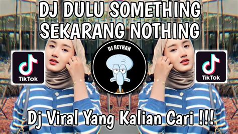 DJ DULU SOMETHING SEKARANG NOTHING DJ ENAKEUN V1 SOUND JJ ANIS SOPAN