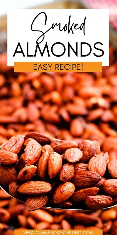 Smoked Almonds Are An Easy Healthy Snack Made On Your Traeger Smoker Tossed In Butter And