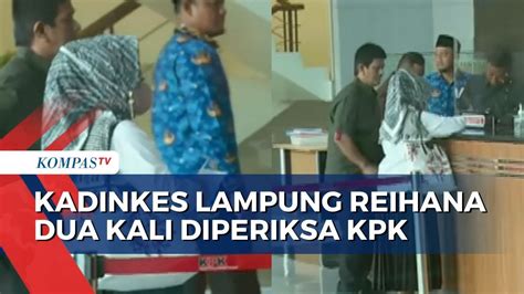 Lagi KPK Kembali Periksa Kadinkes Lampung Reihana Terkait Klarifikasi