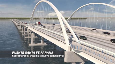 Confirmaron La Traza Definitiva Del Puente Santa Fe Paraná Youtube