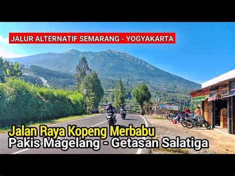 Jalur Alternatif Semarang Jogja Via Jalan Raya Kopeng Magelang