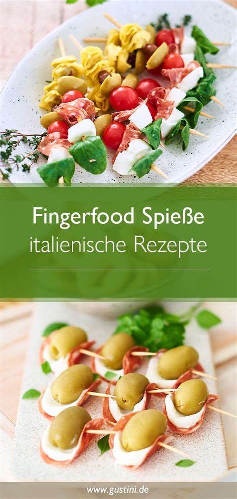 Fingerfood Spie E Italienische Rezepte Gustinis Feinkost Blog