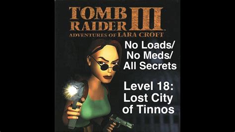 Tomb Raider 3 No Loads No Meds All Secrets Successful Run Level 18