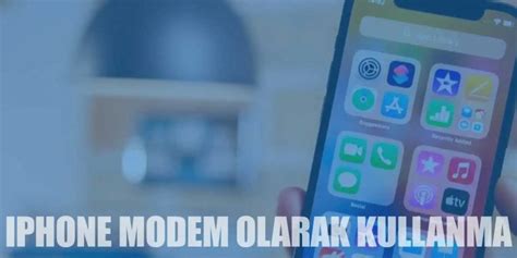 iPhone Nasıl Modem Olarak Kullanılır