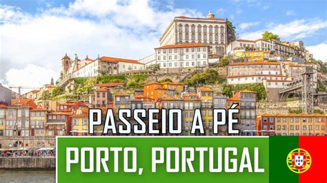 PASSEIO A PÉ PELA CIDADE DO PORTO PORTUGAL 4K YouTube